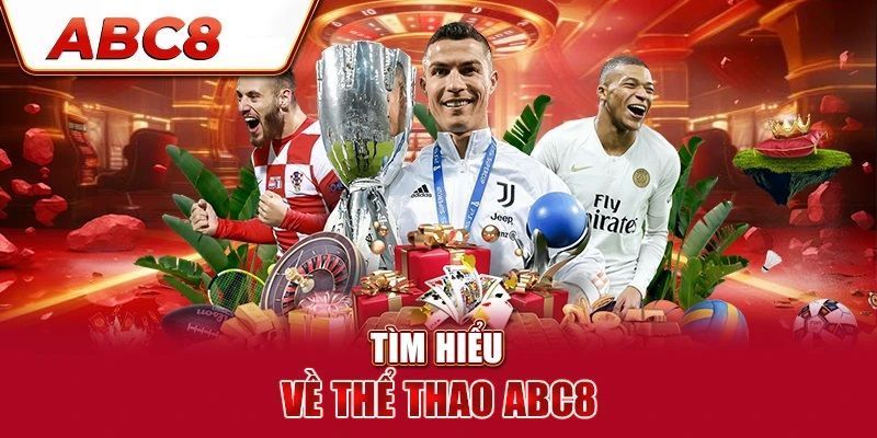 Các thông tin tổng quan cần biết về thể thao ABC8